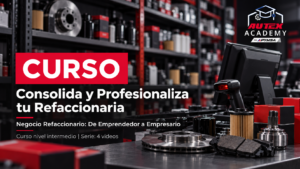 Consolida y Profesionaliza tu Refaccionaria
